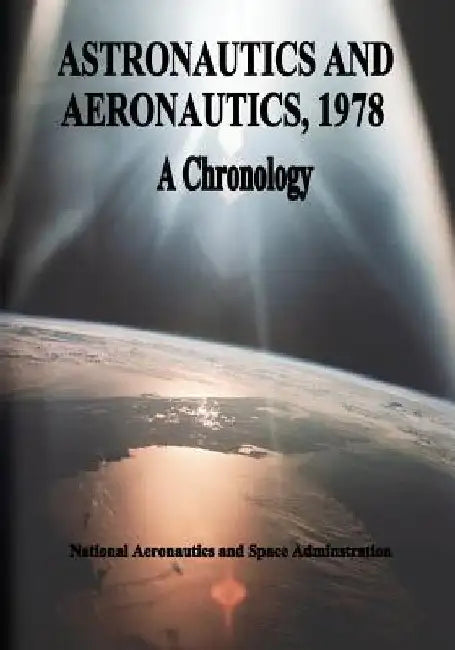 Astronautics and Aeronautics, 1978: A Chronology by National Aeronautics and Administration