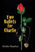 Two Bullets for Charlie by Bobbie Hazelton
