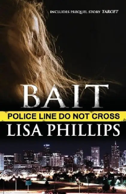 Bait: Includes the prequel story Target by Lisa Phillips