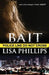 Bait: Includes the prequel story Target by Lisa Phillips