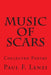 Music of Scars: Collected Poetry by Paul F. Lenzi