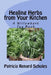 Healing Herbs from Your Kitchen: A Willowbark Tea Book by Mama Prepper