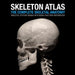 Skeleton Atlas: The complete Skeletal Anatomy: Skeletal System images with Bone Fracture references by David Marchal