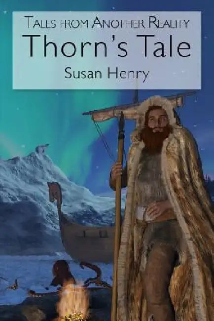 Tales From Another Reality: Thorn's Tale by Susan D. Henry