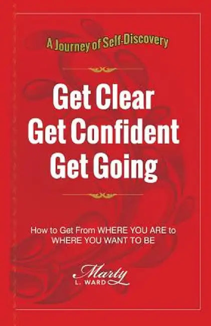 Get Clear Get Confident Get Go by Ward