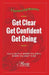 Get Clear Get Confident Get Go by Ward