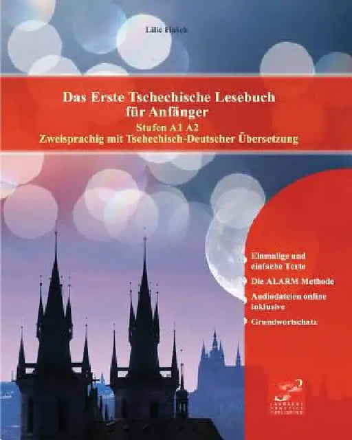 Das Erste Tschechische Lesebuch für Anfänger: Stufen A1 A2 Zweisprachig mit Tschechisch-deutscher Übersetzung by Hasek, Lilie