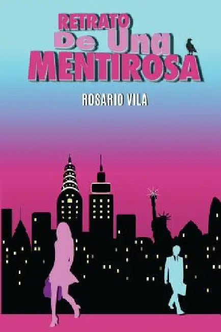 Retrato de una mentirosa by Vila, Rosario
