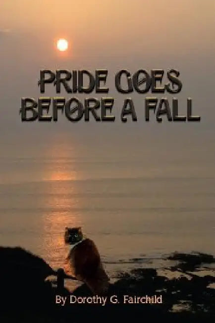 Pride Goes Before A Fall by Dorothy G. Fairchild