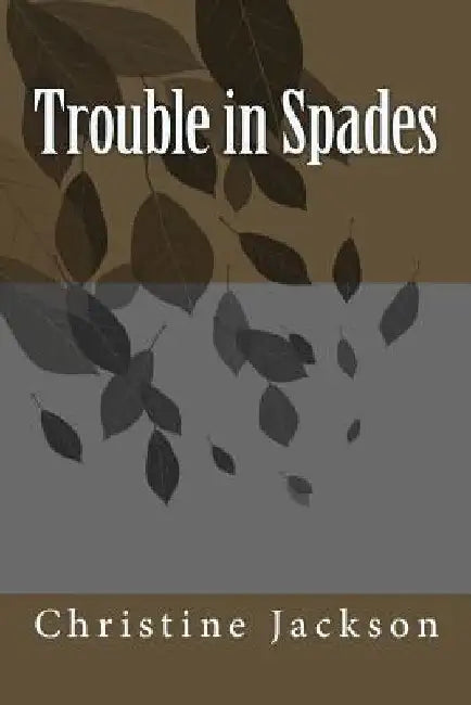 Trouble in Spades by Christine Jackson
