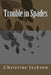 Trouble in Spades by Christine Jackson