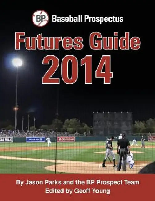 Baseball Prospectus Futures Guide 2014 by Geoff Young