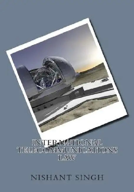 International Telecommunications Law by Nishant Singh