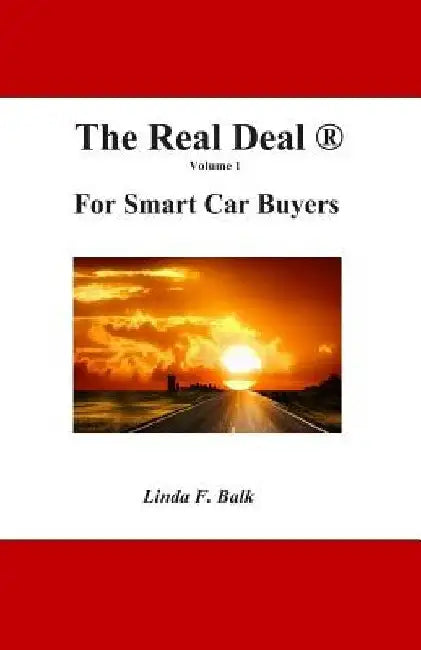 The Real Deal: For Smart Car Buyers by Linda F. Balk