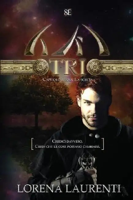 TRI - Capitolo terzo: La scelta by Laurenti, Lorena