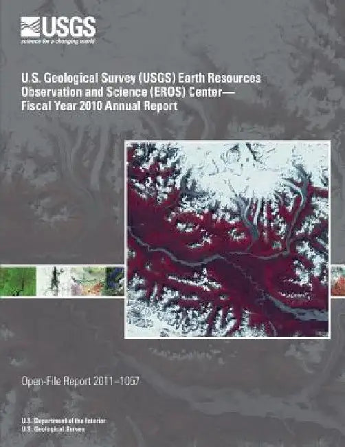 U.S. Geological Survey (USGS) Earth Resources Observation and Science (EROS) Center?Fiscal Year 2010 Annual Report by U. S. Department of the Interior