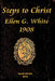 Steps to Christ Ellen G. White 1908 by Iacob Adrian