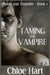 Taming the Vampire by Chloe Hart