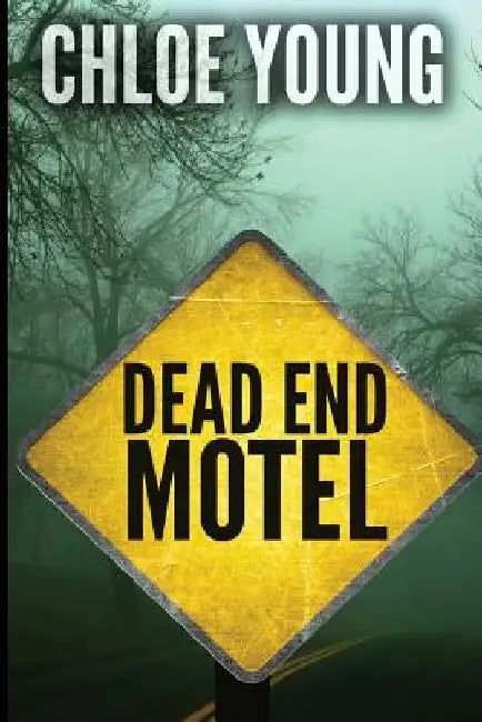 Dead End Motel by Chloe Young
