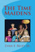 The Time Maidens by Evan F., Jr. Riley