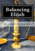 Balancing Elijah by Michael Craig Bsc