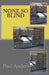 None so Blind by Paul Anders