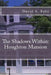 The Shadows Within: Houghton Mansion by David A. Raby