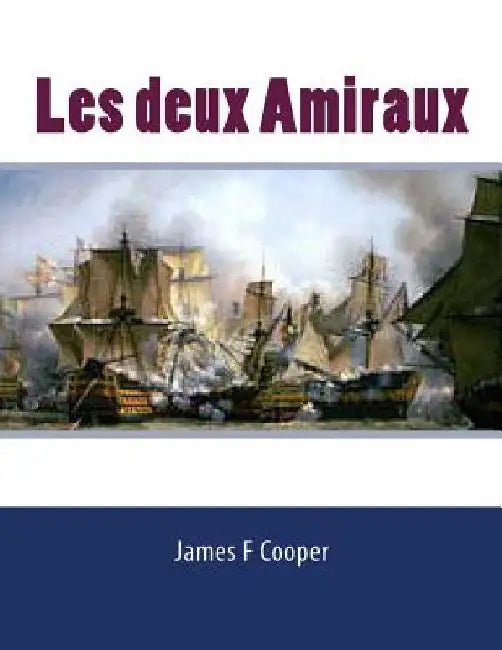 Les deux Amiraux by Cooper, Auguste Jean