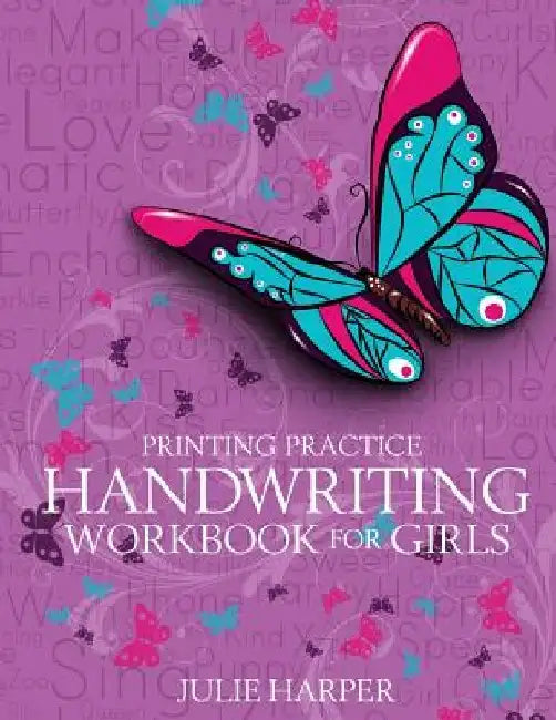 Printing Practice Handwriting Workbook for Girls by Julie Harper