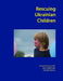 Rescuing Ukrainian Children by Bruce Elliott