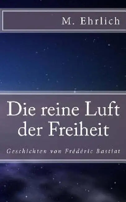 Die reine Luft der Freiheit by Ehrlich, M.