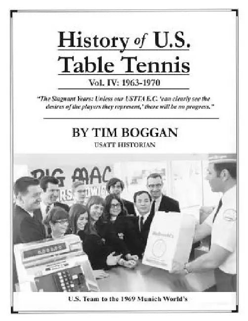 History of U.S. Table Tennis Volume 4 by Tim Boggan