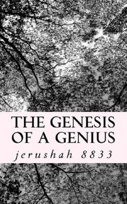 The Genesis of A Genius by Jerushah 8833