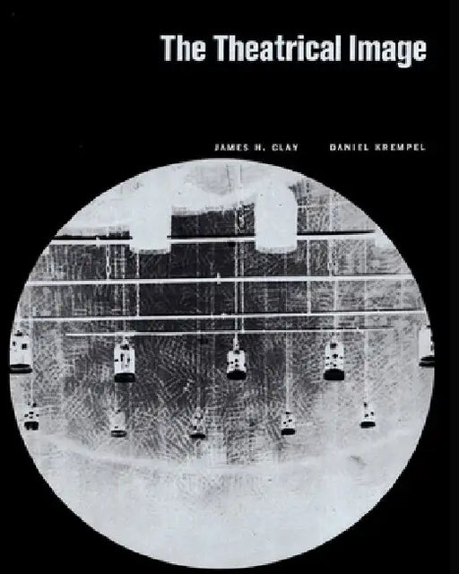 The Theatrical Image by Daniel Krempel
