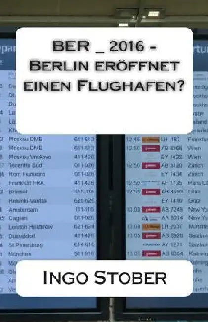BER_2016 - Berlin eroeffnet einen Flughafen? by Stober, Ingo
