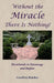 Without the Miracle There Is Nothing!: Devotionals to Encourage and Inspire by Geoffrey Butcher