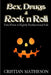 Bex, Drugs & Rock 'n' Roll: Tales from a slightly dysfunctional life by Cristian Matheson