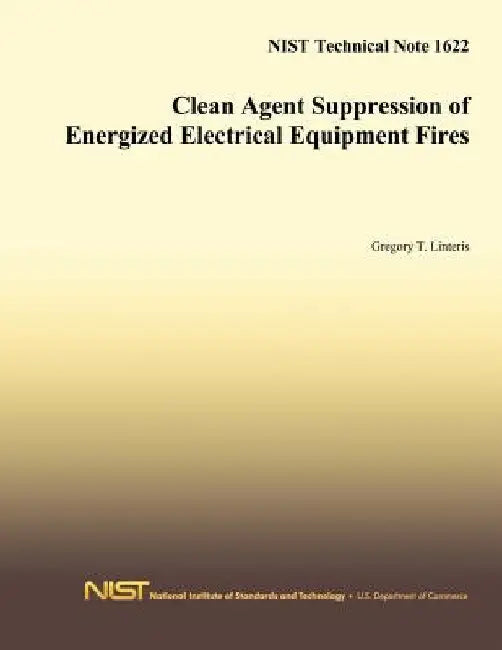 Clean Agent Suppression of Energized Electrical Equipment Fires by The National Institute of Standards and