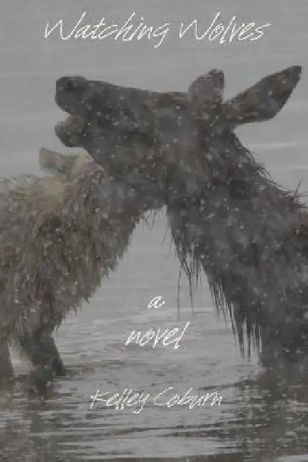 Watching Wolves by Kelley Coburn