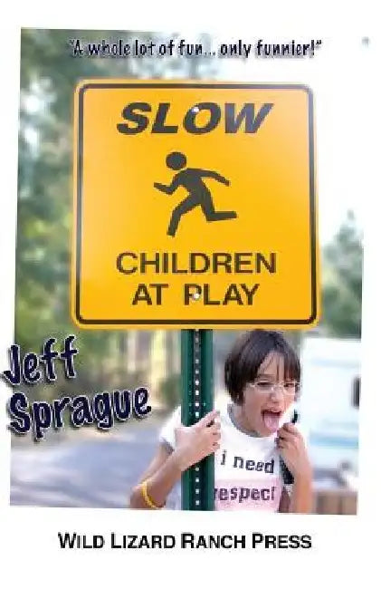 Slow Children At Play by Jeff Sprague