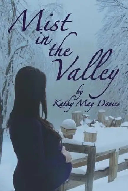 Mist in the Valley by Kathy May Davies