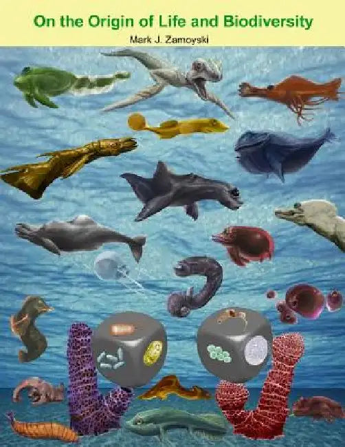 On the Origin of Life and Biodiversity by Mark J. Zamoyski