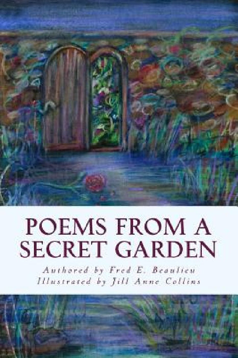Poems from a Secret Garden (illustrated) by Jill Anne Collins