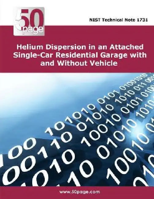 Helium Dispersion in an Attached Single-Car Residential Garage with and Without Vehicle by Nist