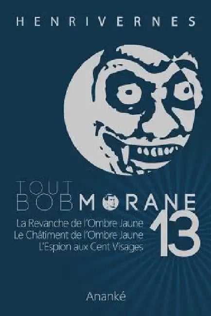Tout Bob Morane/13 by Ananke, Les Editions