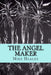 The Angel Maker by Mike Healey