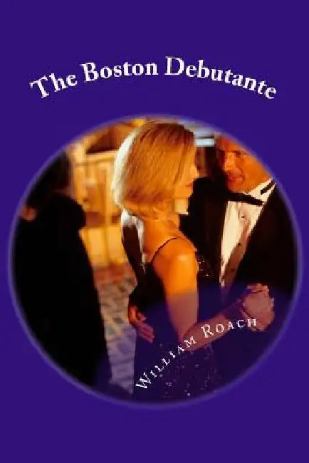 The Boston Debutante by William Roach