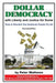 Dollar Democracy: With Liberty and Justice for Some; How to Reclaim the American Dream for All by Peter Mathews