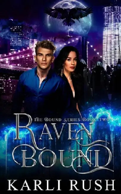 Raven Bound - Book 2 by Karli Rush