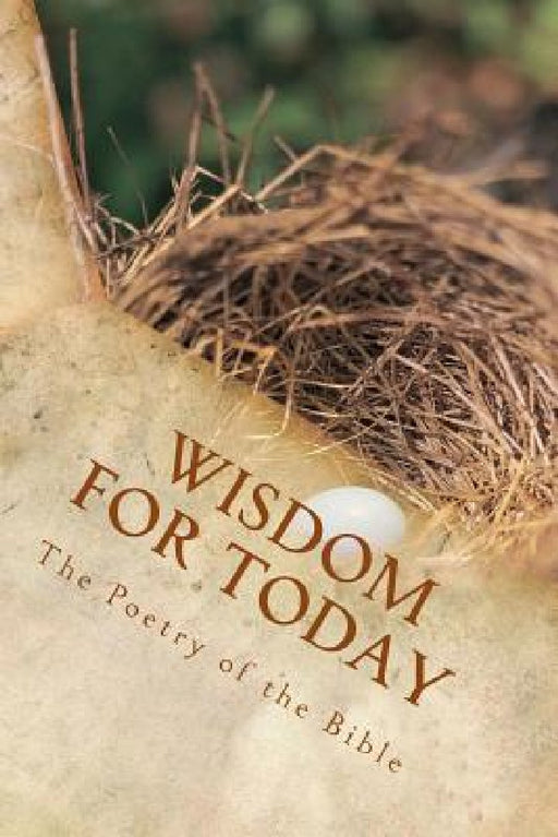 Wisdom for Today: The Poetry of the Bible by Kimberly M. Hartfield